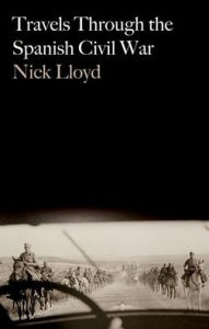 Title: Travels Through the Spanish Civil War, Author: Nick Lloyd
