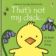 Title: That's not my chick...: An Easter And Springtime Book For Kids, Author: Fiona Watt