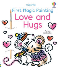 Title: First Magic Painting Love and Hugs, Author: Abigail Wheatley