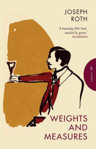 Title: Weights and Measures, Author: Joseph Roth