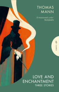 Title: Love and Enchantment: Three Stories, Author: Thomas Mann