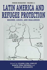 Title: Latin America and Refugee Protection: Regimes, Logics, and Challenges, Author: Liliana Lyra Jubilut