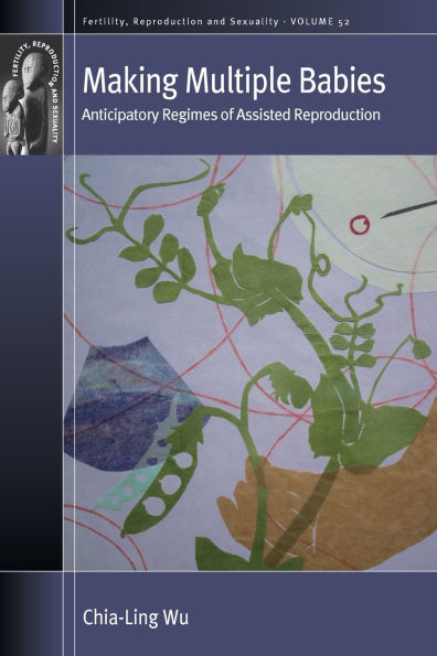 Making Multiple Babies: Anticipatory Regimes of Assisted Reproduction