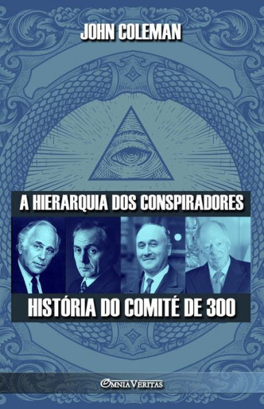 A hierarquia dos conspiradores: HistÃ¯Â¿Â½ria do ComitÃ¯Â¿Â½ de 300