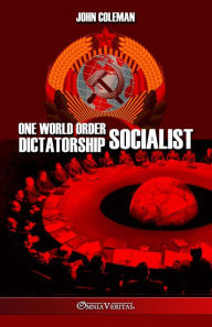 Title: One World Order Socialist Dictatorship, Author: John Coleman