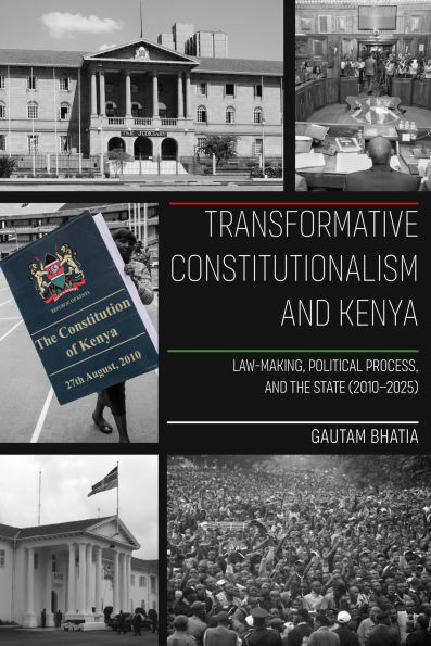 Transformative Constitutionalism and Kenya: Law-making, Political Process, and the State (2010 - 2025)