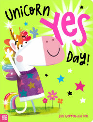 Title: Unicorn Yes Day!, Author: Cara Jenkins