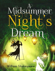 Title: A Midsummer Night's Dream: A fantastically funny comedy written by William Shakespeare, Author: Exotic Publisher
