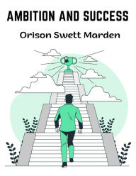 Title: Ambition and Success, Author: Orison Swett Marden