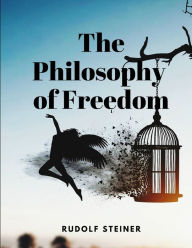 Title: The Philosophy of Freedom, Author: Rudolf Steiner