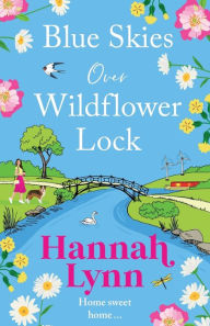 Title: Blue Skies Over Wildflower Lock, Author: Hannah Lynn