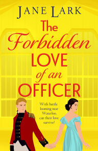 Title: The Forbidden Love of an Officer: A sizzling Regency romance full of wit and yearning from Jane Lark, Author: Jane Lark