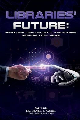 Libraries' future: intelligent catalogs, digital repositories, artificial intelligence.