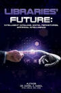 Libraries' future: intelligent catalogs, digital repositories, artificial intelligence.