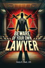 Beware of your own Lawyer