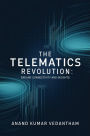 The Telematics Revolution: Driving Connectivity and Insights