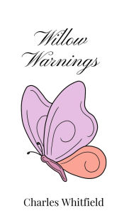 Title: Willow Warnings, Author: Charles Whitfield
