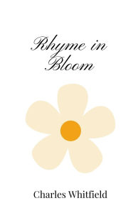 Title: Rhyme in Bloom, Author: Charles Whitfield