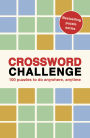 Crossword Challenge: 100 Puzzles to do anywhere, anytime