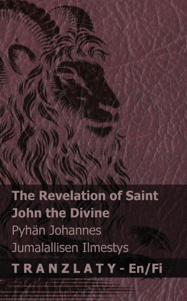The Revelation of Saint John the Divine / Pyhï¿½n Johannes Jumalallisen Ilmestys: Tranzlaty English Suomi