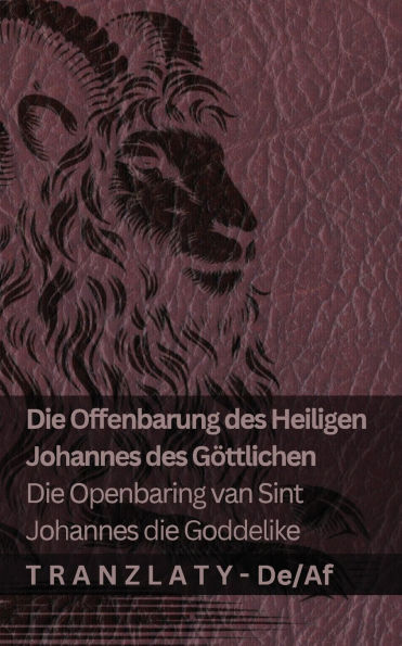 Die Offenbarung des Heiligen Johannes des Gï¿½ttlichen / Die Openbaring van Sint Johannes die Goddelike: Tranzlaty Deutsch Afrikaans