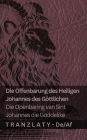Die Offenbarung des Heiligen Johannes des Gï¿½ttlichen / Die Openbaring van Sint Johannes die Goddelike: Tranzlaty Deutsch Afrikaans