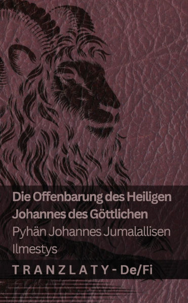 Die Offenbarung des Heiligen Johannes des Gï¿½ttlichen / Pyhï¿½n Johannes Jumalallisen ilmestys: Tranzlaty Deutsch Suomi