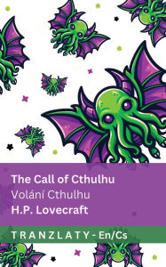 Title: The Call of Cthulhu / Volï¿½nï¿½ Cthulhu: Tranzlaty English Čestina, Author: Lovecraft