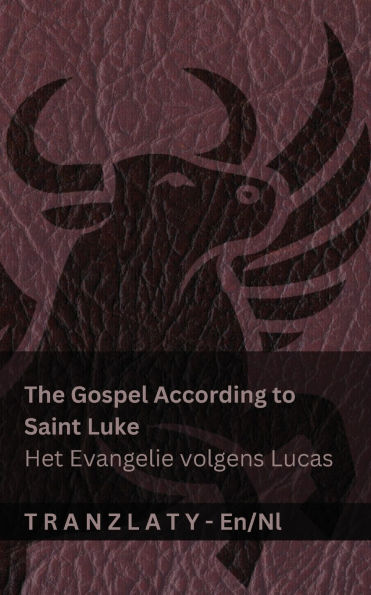 The Gospel According to Saint Luke / Het Evangelie volgens Lucas (The Bible / De Bijbel): Tranzlaty English Nederlands