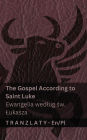 The Gospel According to Saint Luke / Ewangelia wedlug św. Lukasza (The Bible / Biblia): Tranzlaty English Polsku