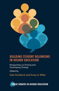 Title: Building Student Belonging in Higher Education: Perspectives on Driving and Developing Change, Author: Kate Strudwick