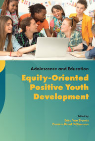 Title: Equity-oriented Positive Youth Development, Author: Daniela DiGiacomo