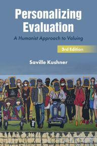 Title: Personalizing Evaluation: A Humanist Approach to Valuing, Author: Saville Kushner