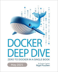 Title: Docker Deep Dive: Zero to Docker in a single book, Author: Nigel Poulton