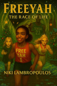 Title: Freeyah and the Race of Life, Author: Niki Lambropoulos