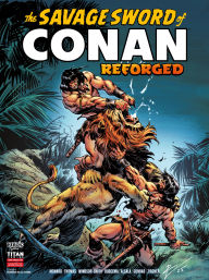 Title: The Savage Sword of Conan: Reforged #1, Author: Robert E. Howard