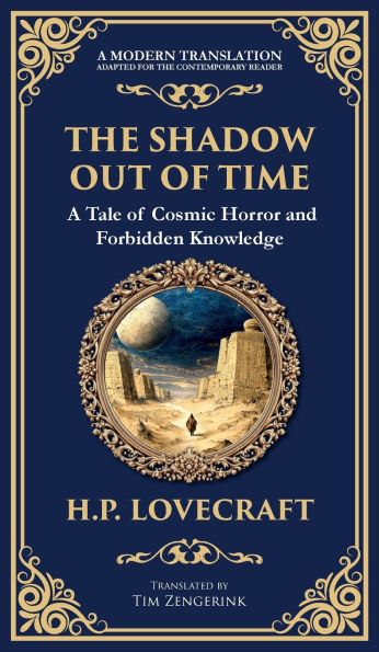 The Shadow Out of Time: Lovecraft's Epic Tale of Cosmic Horror and Time Travel (Deluxe Hardbound Edition)
