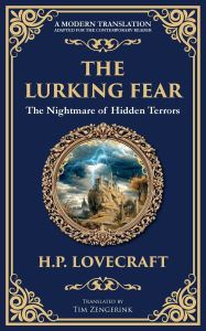 Title: The Lurking Fear: A Classic Lovecraftian Horror Story - Madness and Monstrosities, Author: H. P. Lovecraft