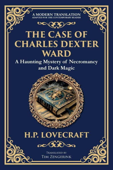 The Case of Charles Dexter Ward: Lovecraft's Chilling Tale of Necromancy and Ancient Evil