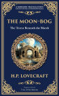 The Moon-Bog: A Lovecraftian Tale of Ancient Curses and Haunting Horror