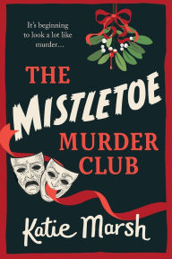 Title: The Mistletoe Murder Club, Author: Katie Marsh