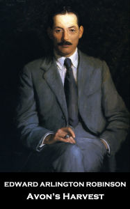 Title: Avon's Harvest, Author: Edward Arlington Robinson