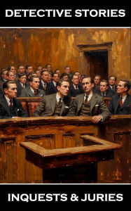 Title: Detective Stories - Inquests & Juries, Author: Charles Dickens