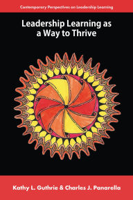 Title: Leadership Learning as a Way to Thrive, Author: Kathy L. Guthrie