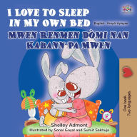 Title: I Love to Sleep in My Own Bed (English Haitian Creole Bilingual Children's Book), Author: Shelley Admont