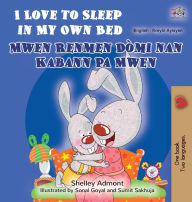 Title: I Love to Sleep in My Own Bed (English Haitian Creole Bilingual Children's Book), Author: Shelley Admont