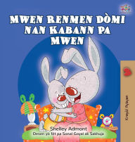 Title: I Love to Sleep in My Own Bed (Haitian Creole Children's Book), Author: Shelley Admont