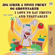 Title: I Love to Eat Fruits and Vegetables (Norwegian English Bilingual Children's Book), Author: Shelley Admont