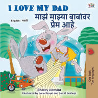 Title: I Love My Dad (English Marathi Bilingual Children's Book), Author: Shelley Admont
