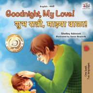 Title: Goodnight, My Love! (English Marathi Bilingual Children's Book), Author: Shelley Admont